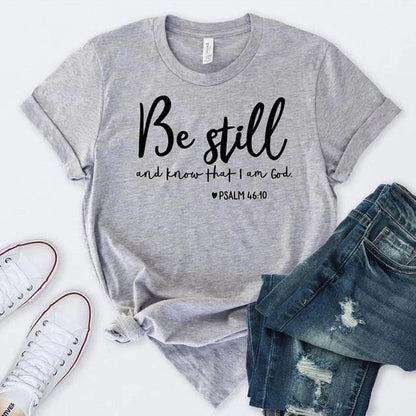 Be Still And Know T-Shirt