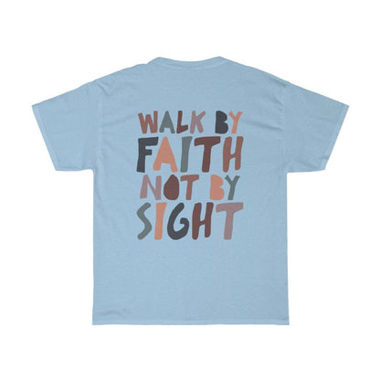 Walk By Faith T-Shirt