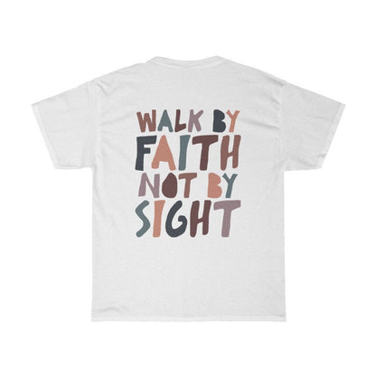 Walk By Faith T-Shirt