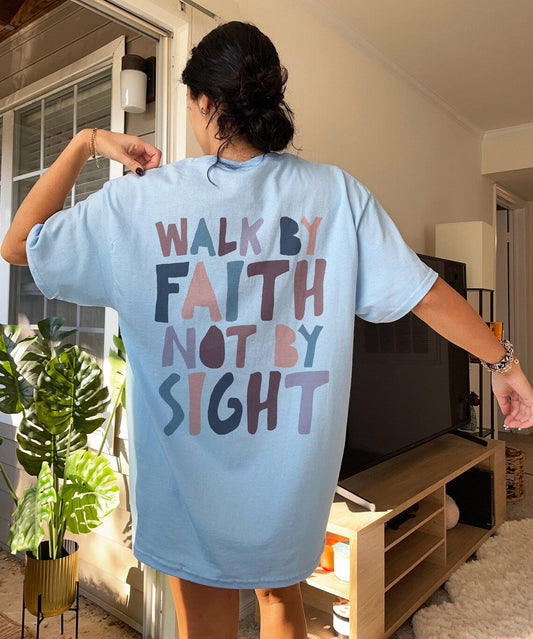 Walk By Faith T-Shirt