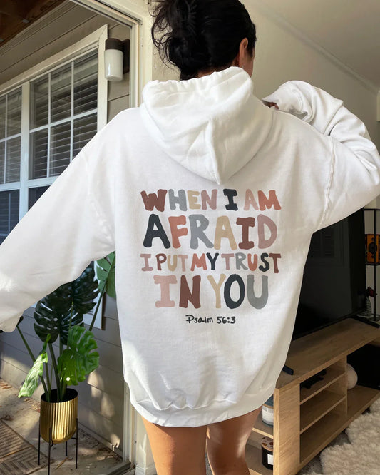 When I'm Afraid Hoodie