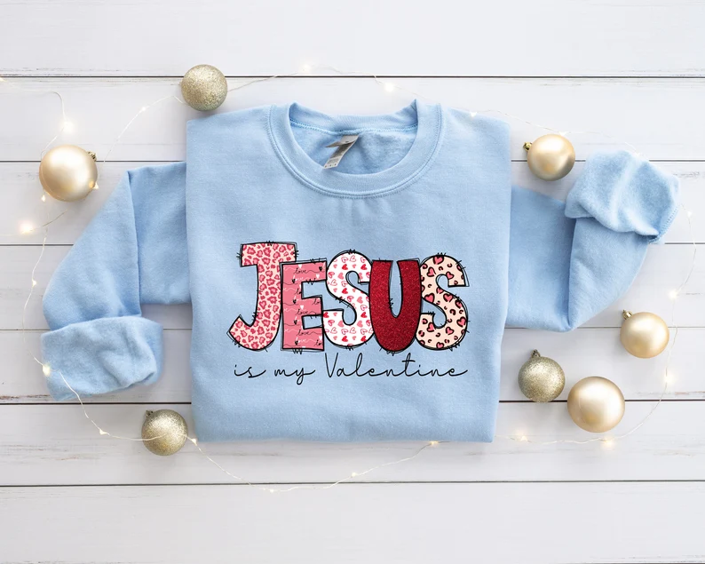 Jesus Is My Valentine Sweater V2